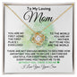 To My Loving Mom - First Home - Love Knot Necklace
