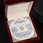 To My Daughter - I Closed My Eyes - From Dad - Love Knot Necklace