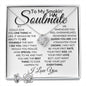 To My Smokin' Hot Soulmate - Your Last Everything - Valentine's Love Knot Necklace