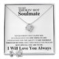 To My Soulmate - Never Forget - Valentine's Love Knot Necklace