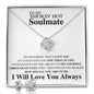 To My Soulmate - Never Forget - Valentine's Love Knot Necklace