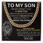 To My Son - I Believe In You - Cuban Link Necklace