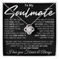 To My Soulmate - Last Everything - Valentine's Love Knot Necklace