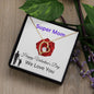 To My Mom - Super Mom - Valentine's Love Heart Necklace