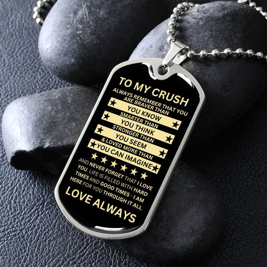 Gift For Crush From Loved One (Dog Tag) Blk Always Remember