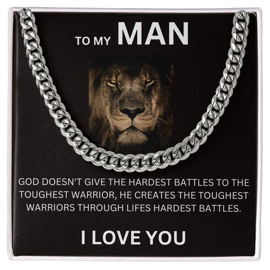 To My Man - Life's Toughest Warrior - Valentine's Cuban Link