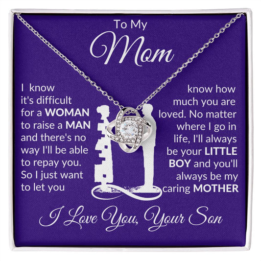 To My Mom - Hard To Raise A Man - Love Knot Necklace