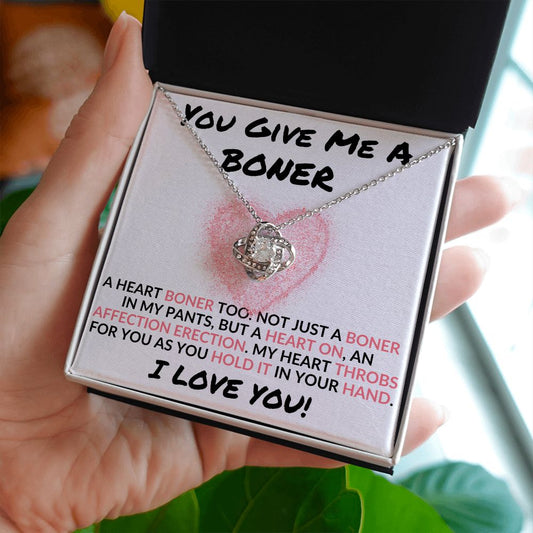 You Give Me A Boner - Heart Throb - Valentine's Love Knot Necklace