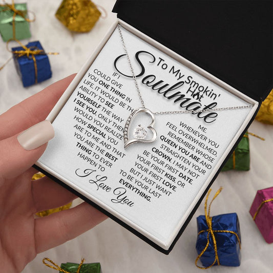 To My Smokin' Hot Soulmate - Your Last Everything - Valentine's Love Heart Necklace